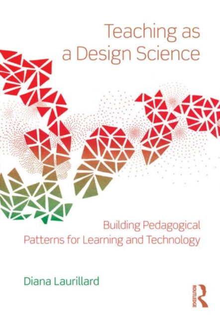 Teaching as a Design Science Building Pedagogical