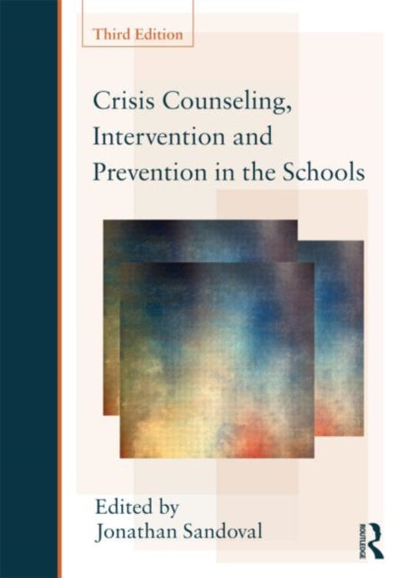 Crisis Counseling Intervention and Prevention in the Schools Consultation Supervision and Professional Learning in School Psychology Series