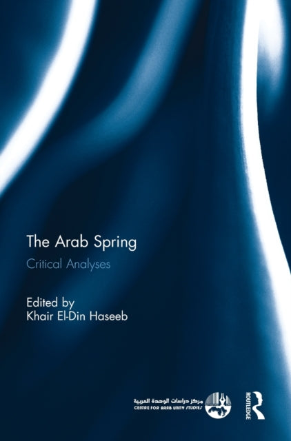 The Arab Spring: Critical Analyses