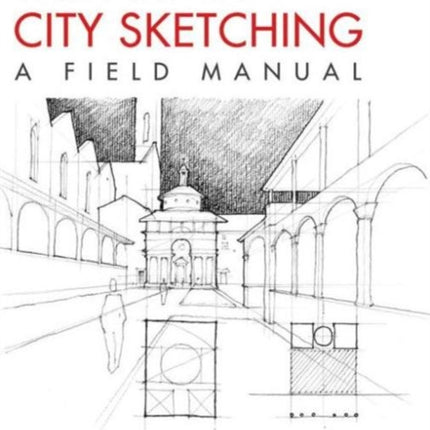 The Art of City Sketching A Field Manual