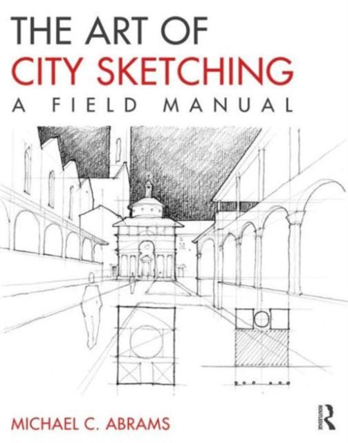 The Art of City Sketching A Field Manual