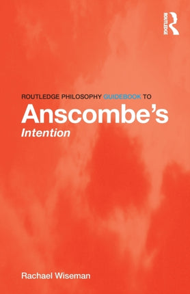 Routledge Philosophy GuideBook to Anscombes