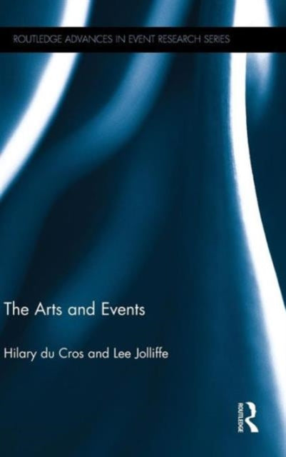 The Arts and Events Routledge Advances in Event Research Series