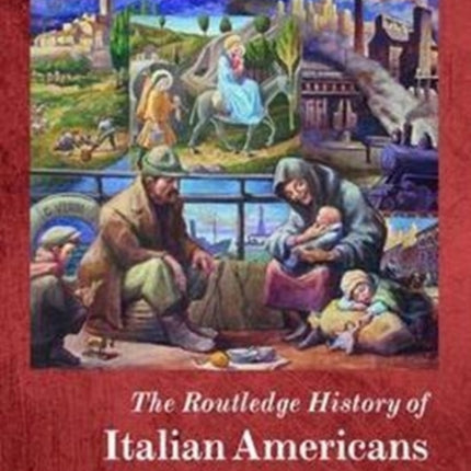 The Routledge History of Italian Americans