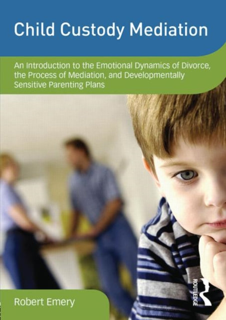 Child Custody Mediation An Introduction to the Emotional Dynamics of Divorce the Process of Mediation and Developmentally Sensitive Parenting Plans  on Clinical Child and Adolescent Psychology