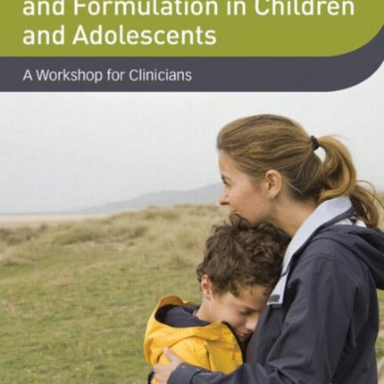 Suicide Risk Assessment and Formulation in Children and Adolescents A Workshop for Clinicians DVD Workshop Series on Clinical Child and Adolescent Psychology