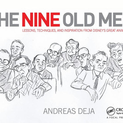 The Nine Old Men: Lessons, Techniques, and Inspiration from Disney's Great Animators