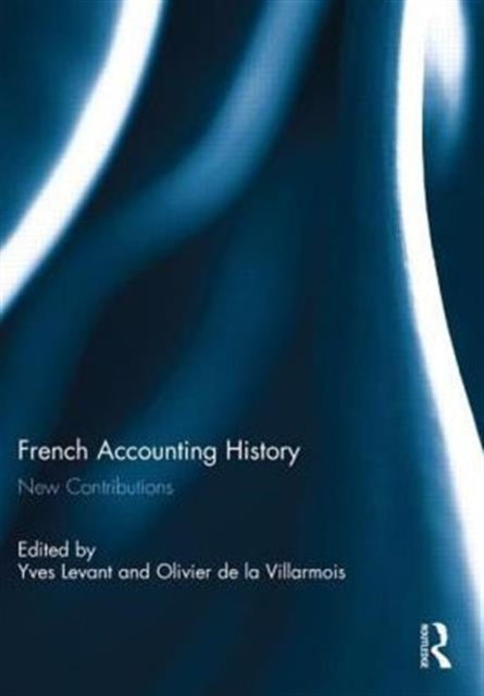 French Accounting History New Contributions