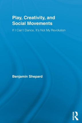 Play Creativity and Social Movements If I Cant