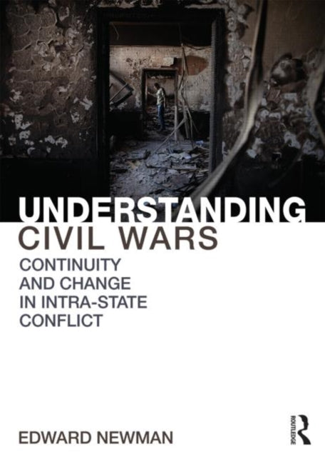 Understanding Civil Wars Continuity and change in