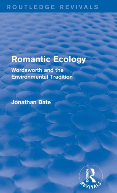 Romantic Ecology Routledge Revivals