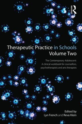 Therapeutic Practice in Schools Volume Two The