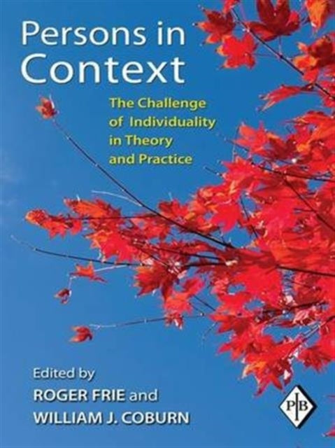 Persons in Context: The Challenge of Individuality in Theory and Practice