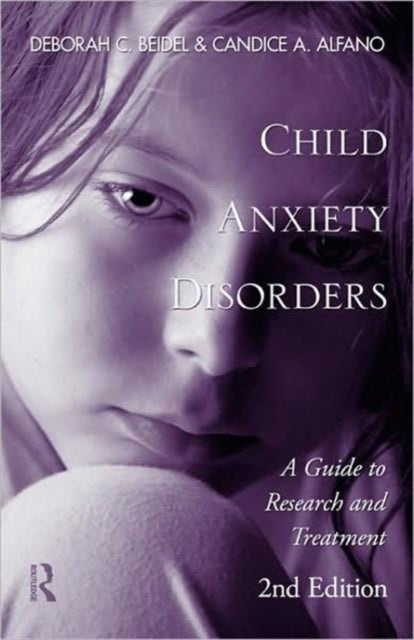 Child Anxiety Disorders: A Guide to Research and Treatment, 2nd Edition