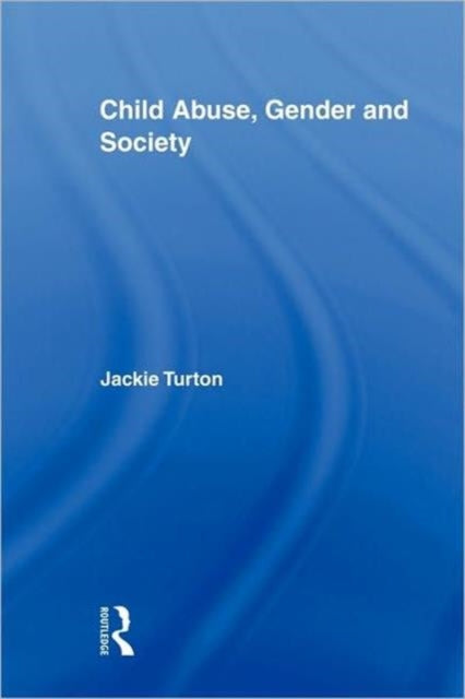 Child Abuse Gender and Society Routledge Research