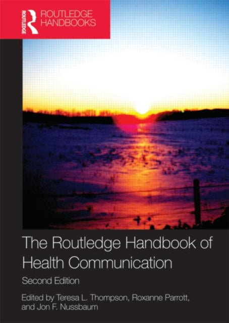 The Routledge Handbook of Health Communication Routledge Communication Series