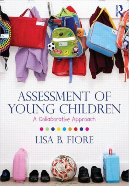 Assessment of Young Children A Collaborative Approach