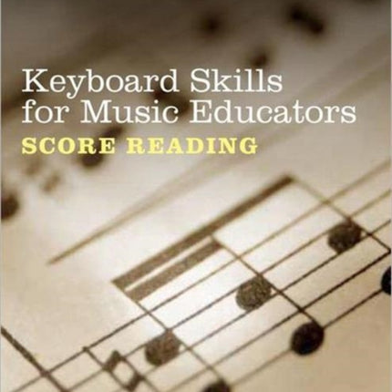 Keyboard Skills for Music Educators Score Reading