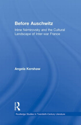 Before Auschwitz Routledge Studies in TwentiethCentury Literature