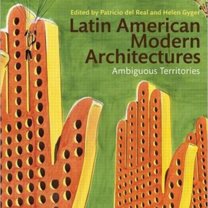 Latin American Modern Architectures Ambiguous Territories