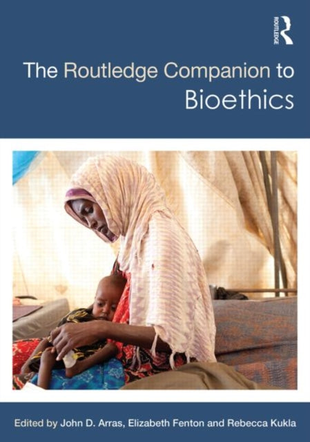 The Routledge Companion to Bioethics Routledge