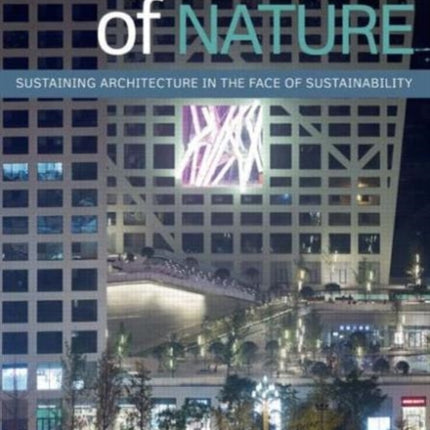 The Return of Nature: Sustaining Architecture in the Face of Sustainability