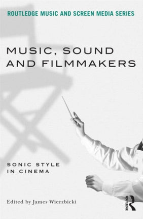 Music Sound and Filmmakers Sonic Style in Cinema