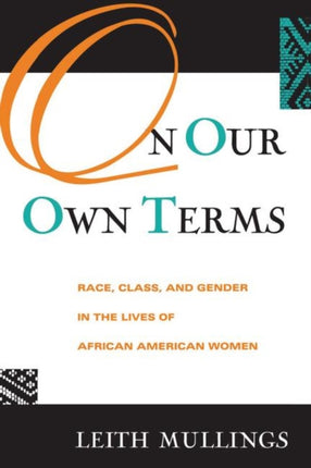On Our Own Terms Race Class and Gender in the