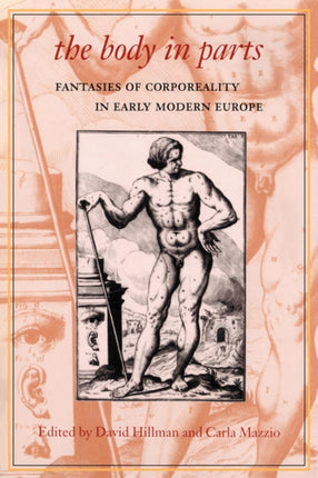 The Body in Parts Fantasies of Corporeality in