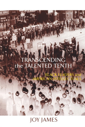 Transcending the Talented Tenth Black Leaders and