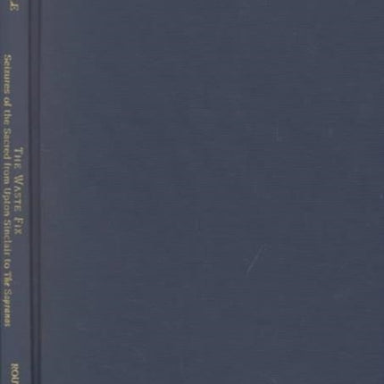 The Waste Fix Seizures of the Sacred from Upton