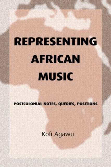 Representing African Music Postcolonial Notes