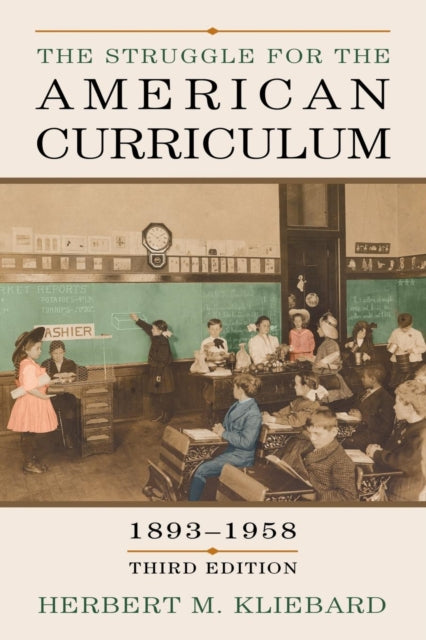 The Struggle for the American Curriculum 18931958