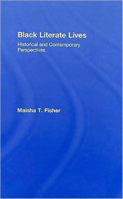 Black Literate Lives: Historical and Contemporary Perspectives