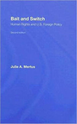 Bait and Switch: Human Rights and U.S. Foreign Policy