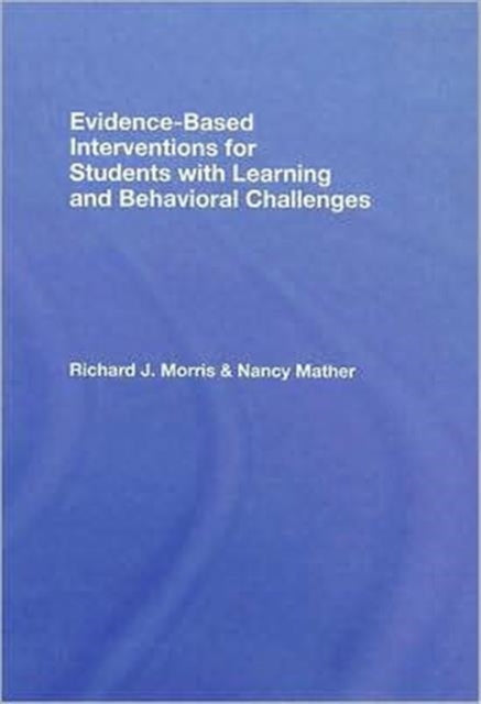 Evidence-Based Interventions for Students with Learning and Behavioral Challenges