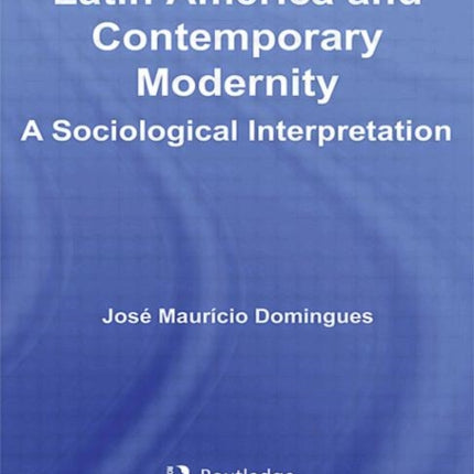 Latin America and Contemporary Modernity