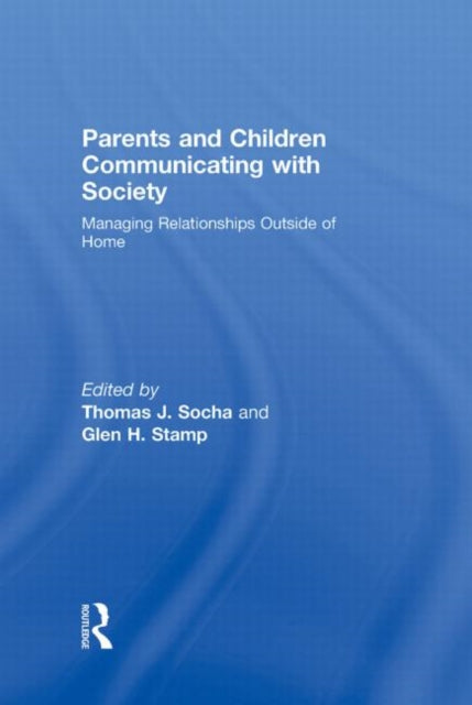 Parents and Children Communicating with Society: Managing Relationships Outside of the Home