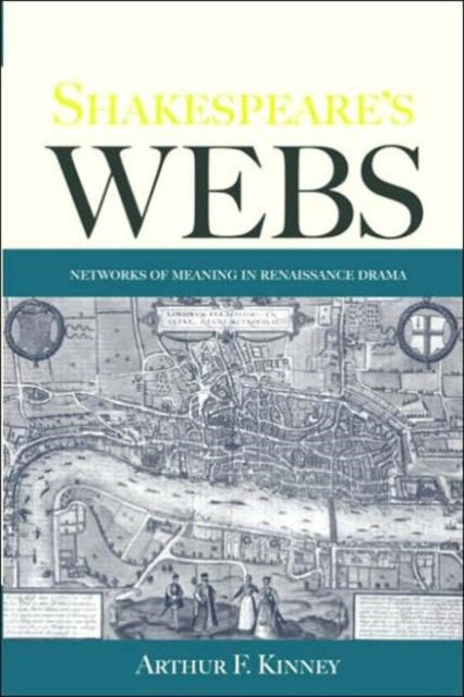 Shakespeare's Webs: Networks of Meaning in Renaissance Drama