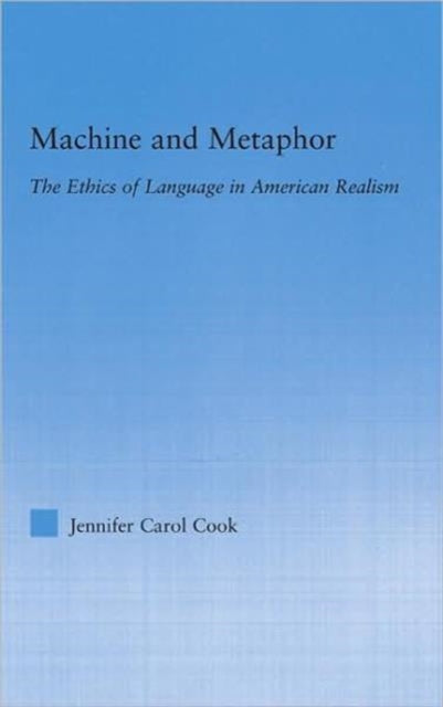 Machine and Metaphor: The Ethics of Language in American Realism