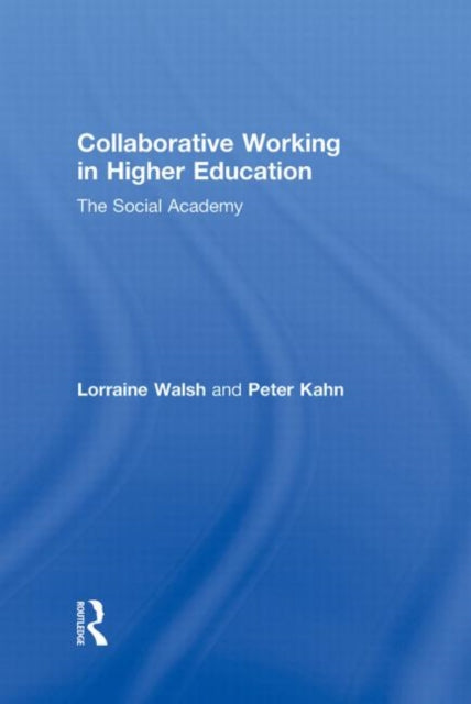 Collaborative Working in Higher Education: The Social Academy