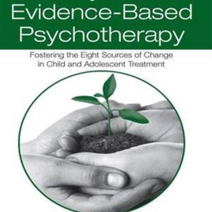 Beyond EvidenceBased Psychotherapy Fostering the