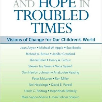 Education and Hope in Troubled Times: Visions of Change for Our Children's World