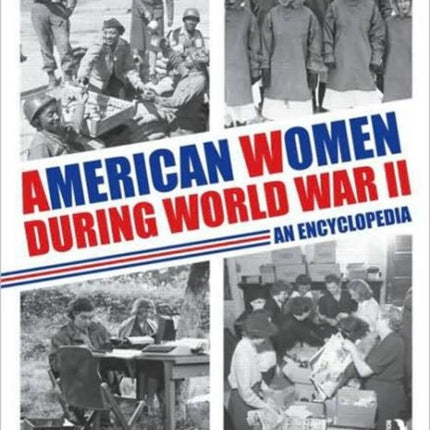 American Women during World War II: An Encyclopedia