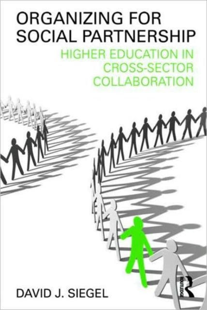 Organizing for Social Partnership: Higher Education in Cross-Sector Collaboration