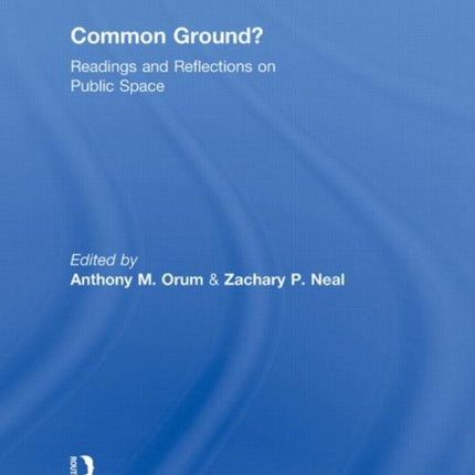 Common Ground?: Readings and Reflections on Public Space