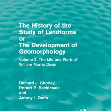 The History of the Study of Landforms Volume 2 Routledge Revivals