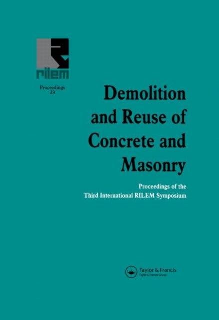 Demolition and Reuse of Concrete and Masonry Proceedings of the Third International RILEM Symposium RILEM Proceedings