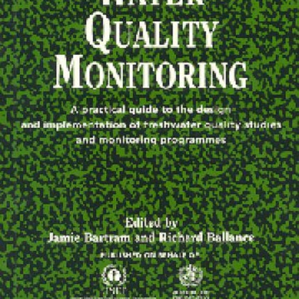 Water Quality Monitoring A practical guide to the design and implementation of freshwater quality studies and monitoring programmes