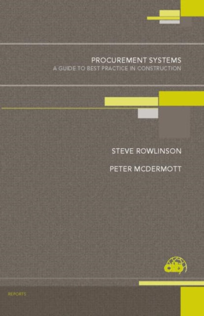 Procurement Systems A Guide to Best Practice in Construction Cib